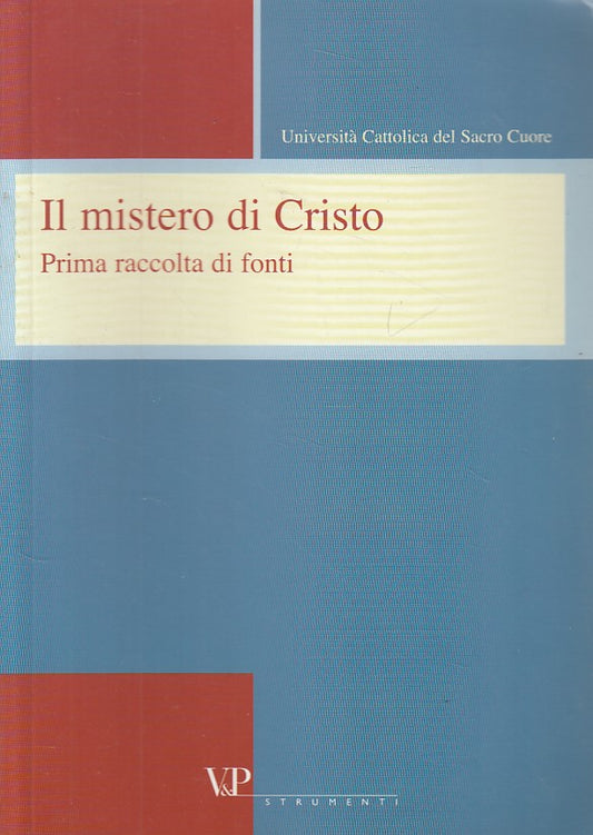 Il mistero di Cristo Fonti - V&P Università Cattolica Sacro Cuore - ZFS241