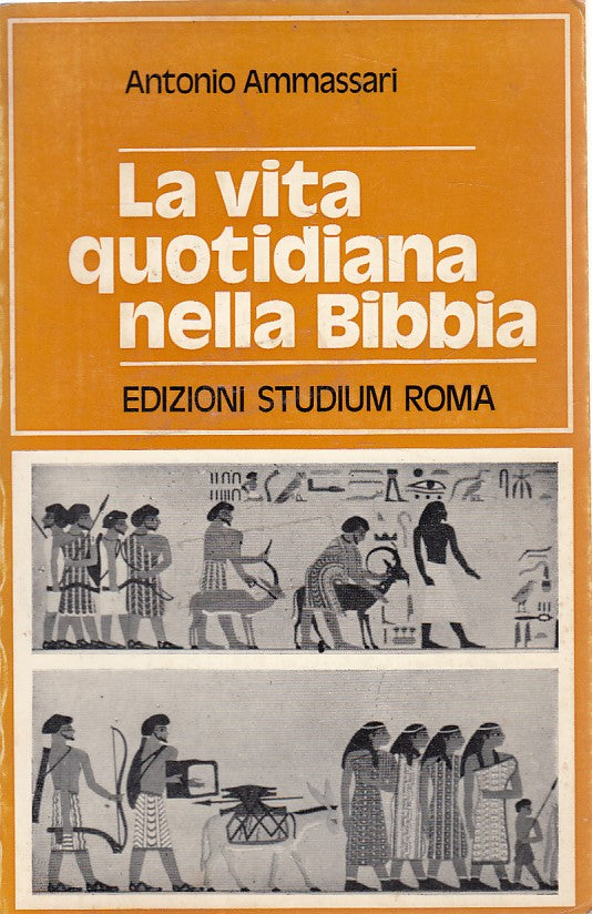LS- LA VITA QUOTIDIANA NELLA BIBBIA - AMMASSARI - STUDIUM --- 1979 - B - ZDS262