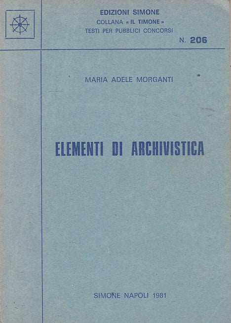 LS- ELEMENTI DI ARCHIVISTA - MORGANTI - SIMONE - IL TIMONE -- 1981 - B - ZDS304
