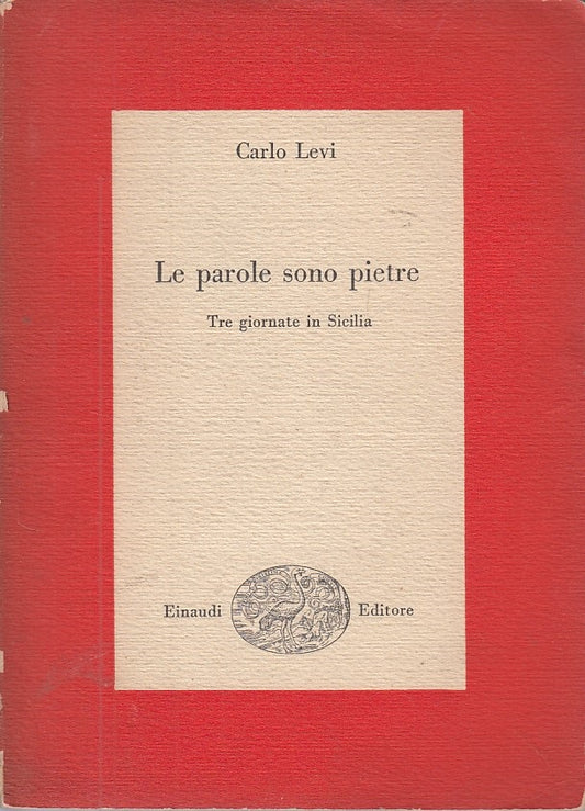 LS- LE PAROLE SONO PIETRE TRE GIORNATE SICILIA- LEVI- EINAUDI--- 1956- B- ZDS421