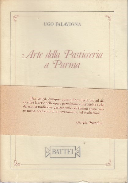 LK- ARTE DELLA PASTICCERIA A PARMA - UGO FALAVIGNA - BATTEI --- 1989 - BS - WPR