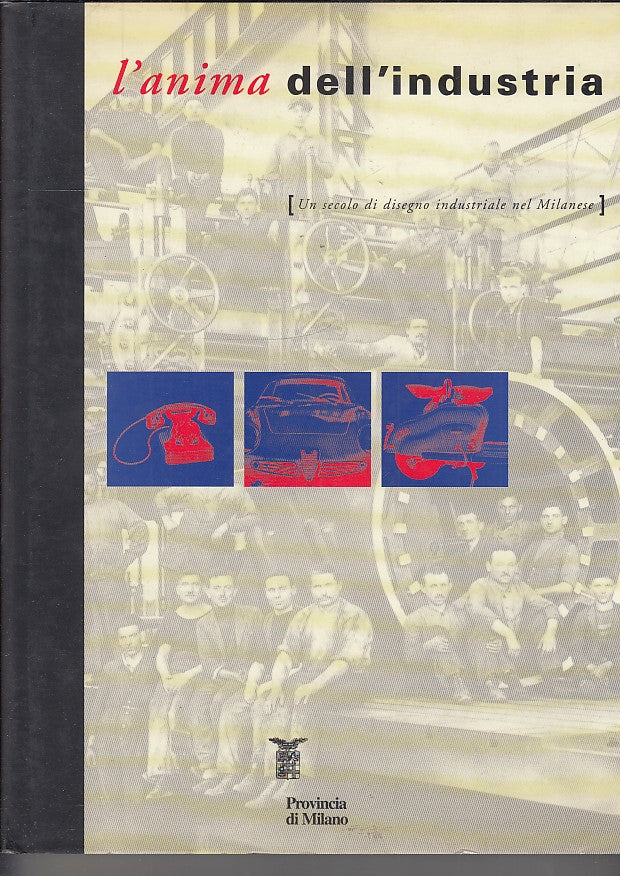 LT- L'ANIMA DELL'INDUSTRIA DISEGNO- PANSERA- PROVINCIA MILANO--- 1996- CS-ZDS711