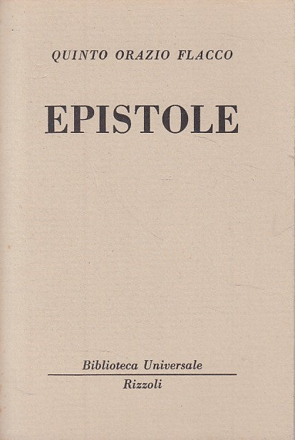 LN- EPISTOLE - QUINTO ORAZIO FLACCO - RIZZOLI - UNIVERSALE -- 1959 - B - ZDS322