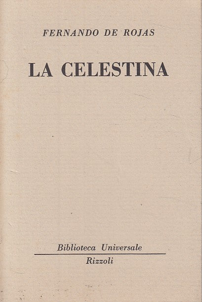 LN- LA CELESTINA - FERNANDO DE ROJAS - RIZZOLI - UNIVERSALE -- 1958 - B - ZDS322