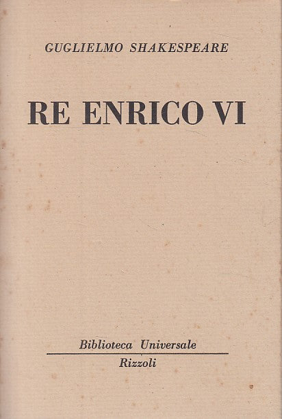 LN- RE ENRICO VI - SHAKESPEARE - RIZZOLI - UNIVERSALE -- 1955 - B - ZDS322