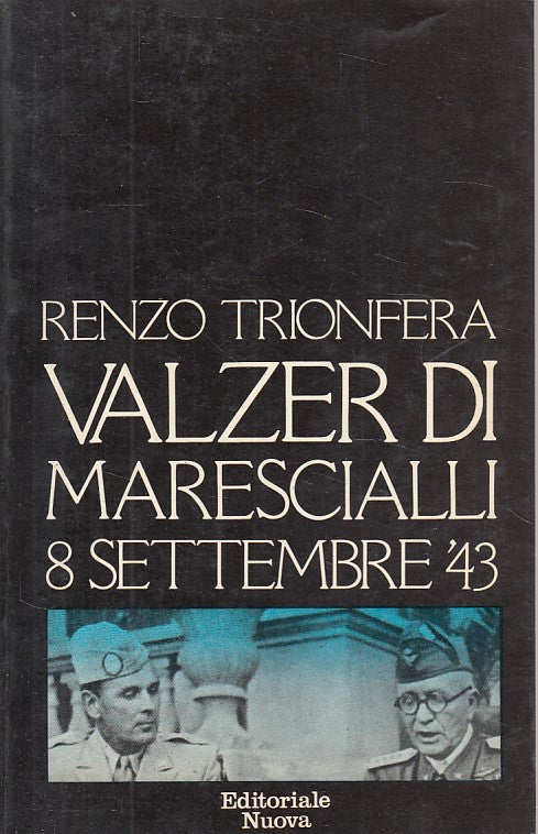 LS- VALZER DI MARESCIALLI 8 SETTEMBRE '43- TRIONFERA- NUOVA--- 1979 - B - ZDS421