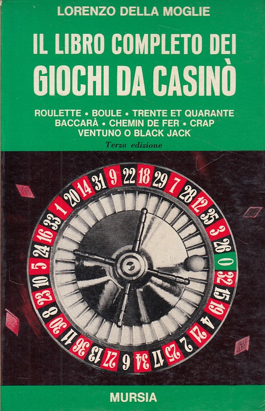 LZ- LIBRO COMPLETO GIOCHI DA CASINO'- DELLA MOGLIE- MURSIA --- 1977 - B - ZDS421