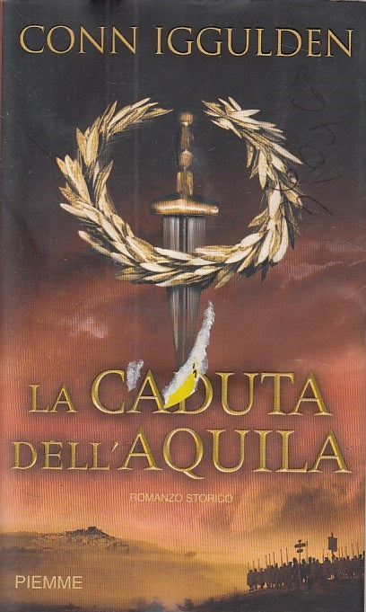 LN- LA CADUTA DELL'AQUILA - CONN IGGULDEN - PIEMME --- 2006 - BS - ZDS436