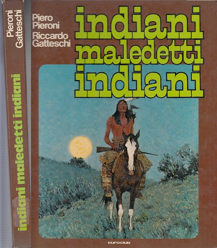 LS- INDIANI MALEDETTI INDIANI - PIERONI GATTESCHI - EUROCLUB--- 1975- C- YDS232