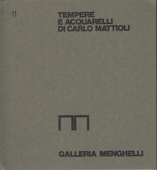 LT- TEMPERE ACQUARELLI CARLO MATTIOLI-- GALLERIA MENGHELLI 11--- 1973- B- ZDS319