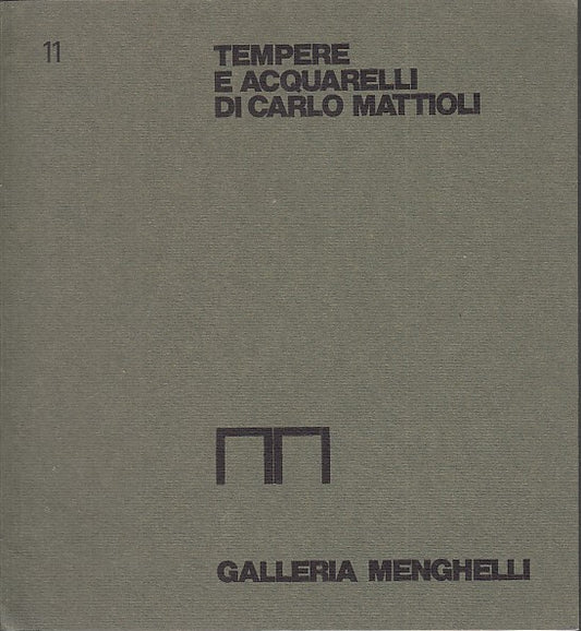 LT- TEMPERE ACQUARELLI CARLO MATTIOLI-- GALLERIA MENGHELLI 11--- 1973- B- ZDS319