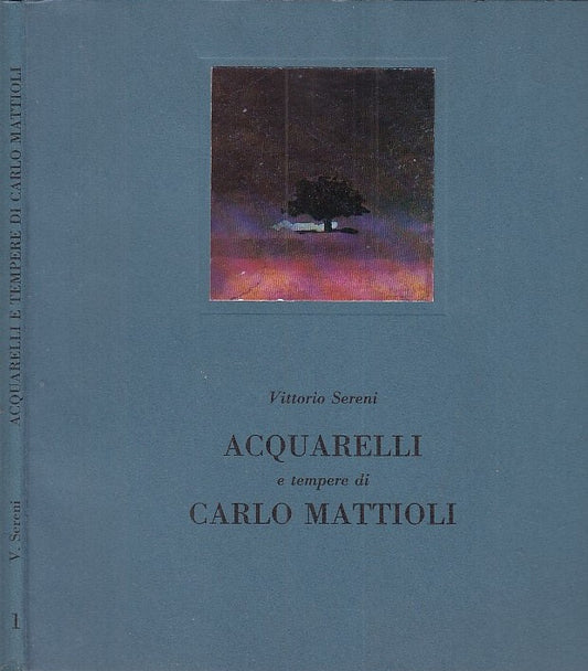 LT- ACQUARELLI E TEMPERE DI CARLO MATTIOLI- VITTORIO SERENI---- 1980- BS- ZDS319