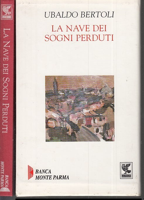 LA NAVE DEI SOGNI PERDUTI - UBALDO BERTOLI- GAZZETTA PARMA--- 2000- C- XDS19