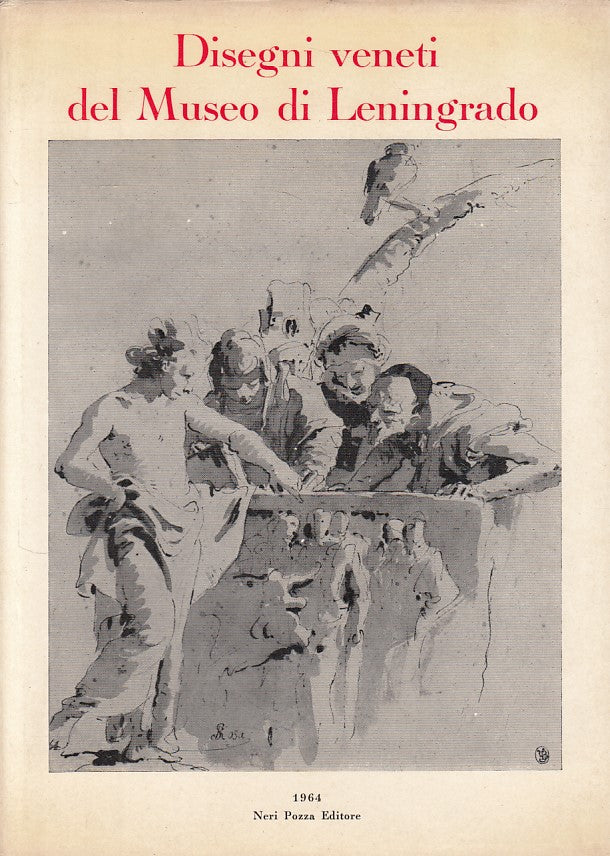 LT- DISEGNI VENETI DEL MUSEO DI LENINGRADO -- NERI POZZA --- 1964 - CS - YDS474