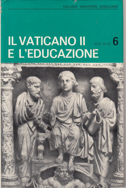 LS- IL VATICANO II E L'EDUCAZIONE -- ELLE DI CI --- 1970 - CS - YDS474