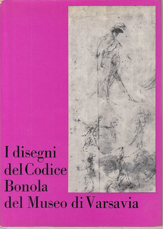 LT- DISEGNI DEL CODICE BONOLA MUSEO VARSAVIA-- NERI POZZA --- 1959 - CS - YDS474
