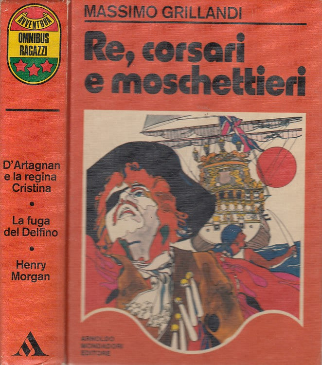 LN- RE, CORSARI E MOSCHETTIERI- GRILLANDI- MONDADORI-- 1a ED. - 1974- C - YDS474