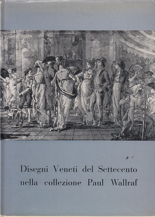 LT- DISEGNI VENETI SETTECENTO COLLEZIONE WALLRAF-- NERI POZZA--- 1959- CS-YDS470