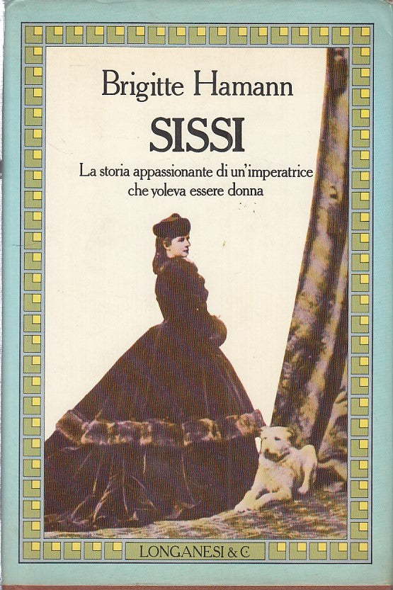 LZ- SISSI STORIA DI UN'IMPERATRICE- HAMANN- LONGANESI--- 1983- CS - YDS471