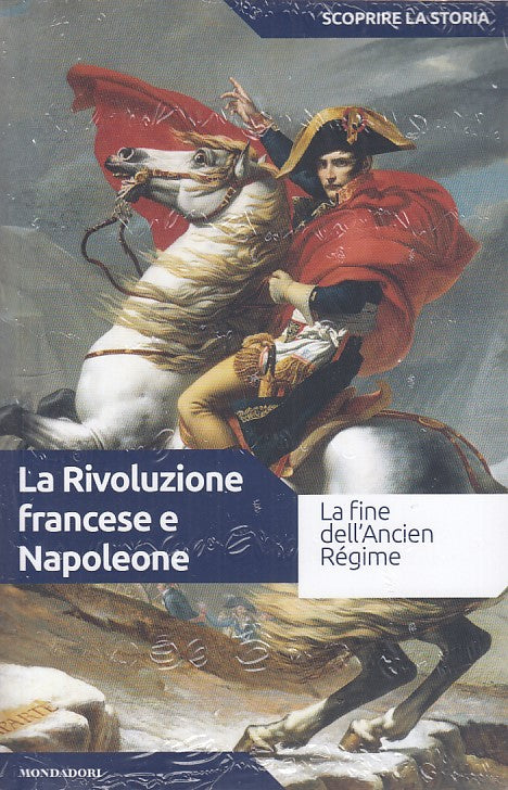 LS- LA RIVOLUZIONE FRANCESE E NAPOLEONE-- MONDADORI--- 2017- B - YDS471