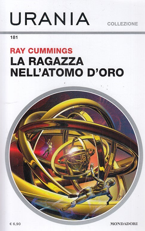 LF- URANIA N.181 LA RAGAZZA ATOMO D'ORO- CUMMINGS- MONDADORI--- 2018- B- YDS999