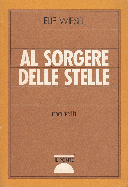 LN- AL SORGERE DELLE STELLE- WIESEL- MARIETTI- IL PONTE-- 1985- B- ZDS545