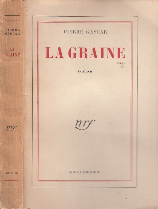 LA GRAINE IN FRANCESE - GASCAR - GALLIMARD --- 1955 - B - ZDS292