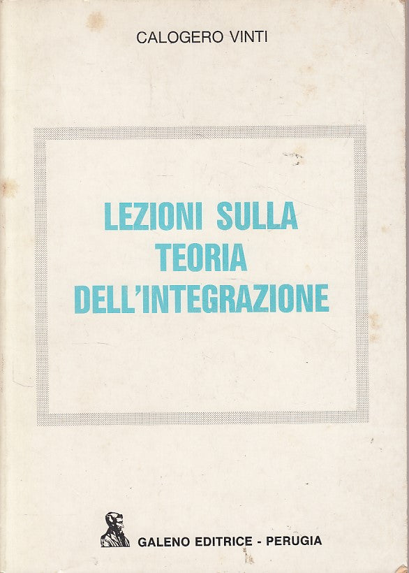 LS- LEZIONI SULLA TEORIA DELL'INTEGRAZIONE - VINTI- GALENO --- 1988 - B - ZDS292