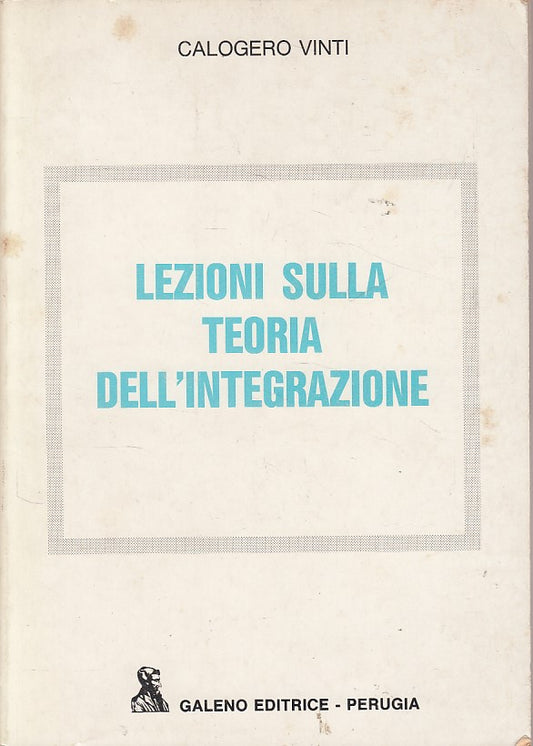 LS- LEZIONI SULLA TEORIA DELL'INTEGRAZIONE - VINTI- GALENO --- 1988 - B - ZDS292