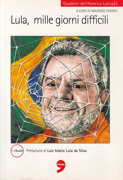LN- LULA, MILLE GIORNI DIFFICILI - CHIERICI - L'UNITA' --- 2005 - B - ZDS292