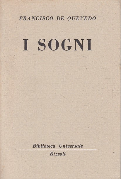 LN- I SOGNI - DE QUEVEDO - RIZZOLI - BIBLIOTECA UNIVERSALE -- 1959 - B - ZDS322