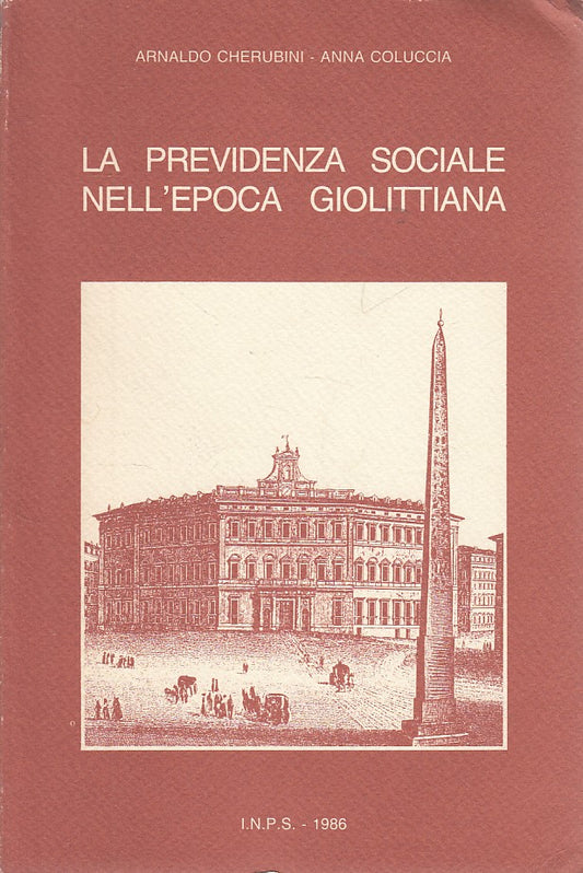 LS- LA PREVIDENZA SOCIALE NELL'EPOCA GIOLITTIANA-- I.N.P.S.--- 1986 - B - YDS475