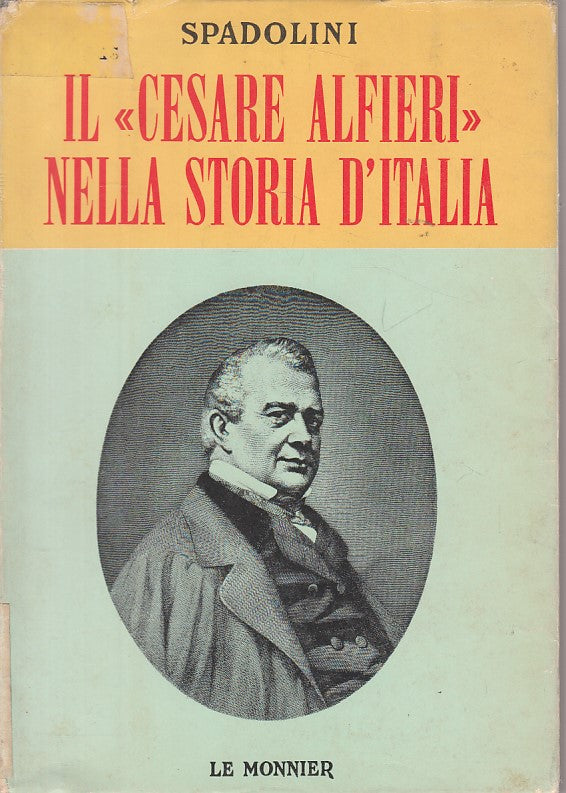 LS- IL CESARE ALFIERI NELLA STORIA D'ITALIA -- LE MONNIER --- 1975 - BS - YDS474