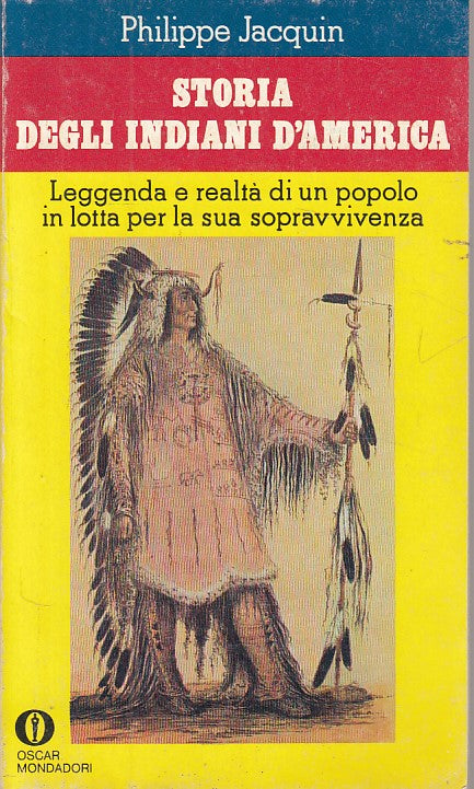 LS- STORIA DEGLI INDIANI D'AMERICA - JACQUIN - MONDADORI --- 1977 - B - YDS474