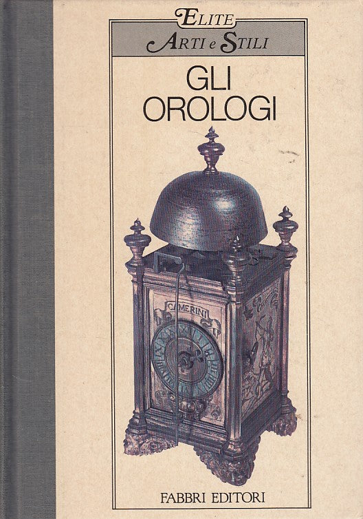 LZ- GLI OROLOGI - MORPURGO - FABBRI - ELITE ARTI E STILI -- 1984 - C - YDS474