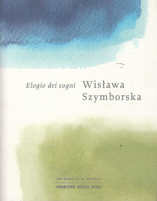 LN- ELOGIO DEI SOGNI - SZYMBORSKA - CORRIERE - POESIA -- 2011 - B - ZDS605