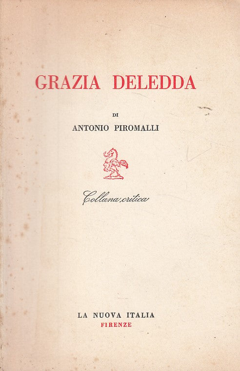 LN- GRAZIA DELEDDA - ANTONIO PIROMALLI - LA NUOVA ITALIA --- 1970 - B - ZDS172