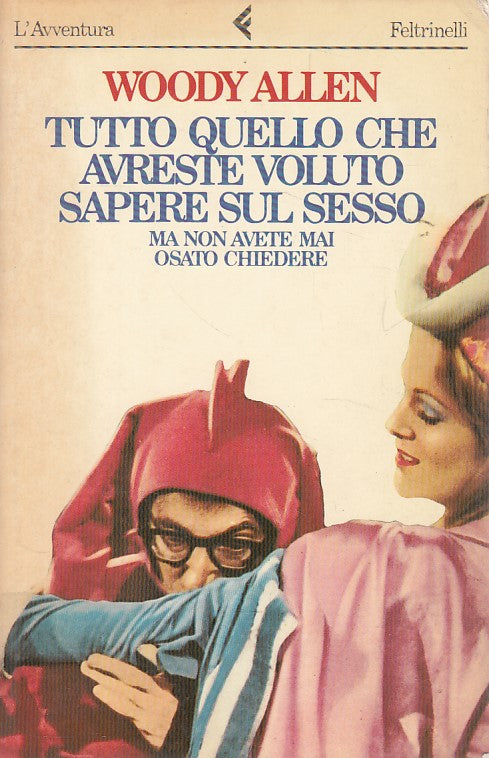 LN- TUTTO QUELLO AVRESTE VOLUTO SAPERE SESSO -- FELTRINELLI--- 1986 - B - ZDS619