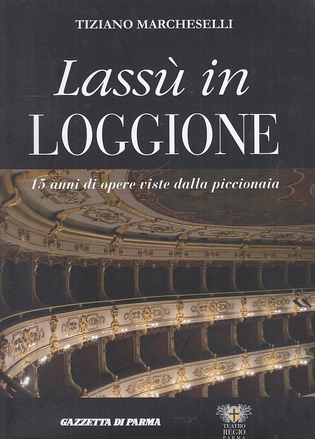Lassu' in loggione - Tiziano Marcheselli - Gazzetta di Parma Teatro Regio - WPR
