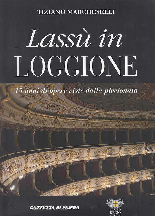 Lassu' in loggione - Tiziano Marcheselli - Gazzetta di Parma Teatro Regio - WPR