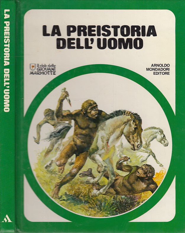 LS- LA PREISTORIA DELL'UOMO-- MONDADORI- CLUB GIOVANI MARMOTTE-- 1978- C- YDS448