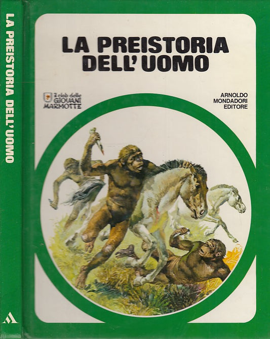 LS- LA PREISTORIA DELL'UOMO-- MONDADORI- CLUB GIOVANI MARMOTTE-- 1978- C- YDS448