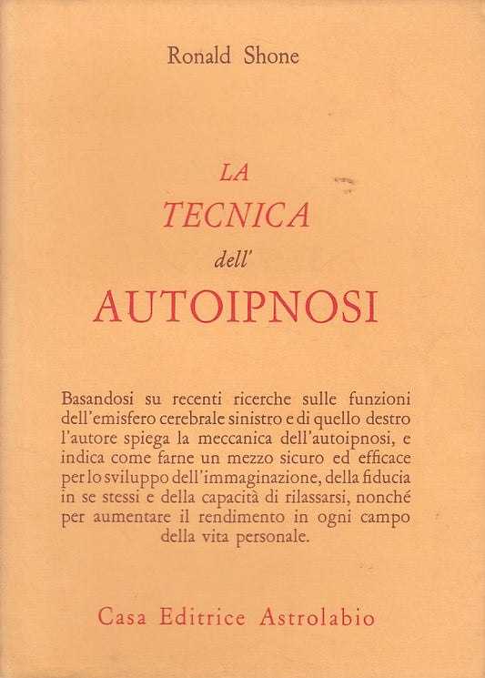 LS- LA TECNICA DELL'AUTOIPNOSI - RONALD SHONE - ASTROLABIO --- 1982 - BS - ZDS25