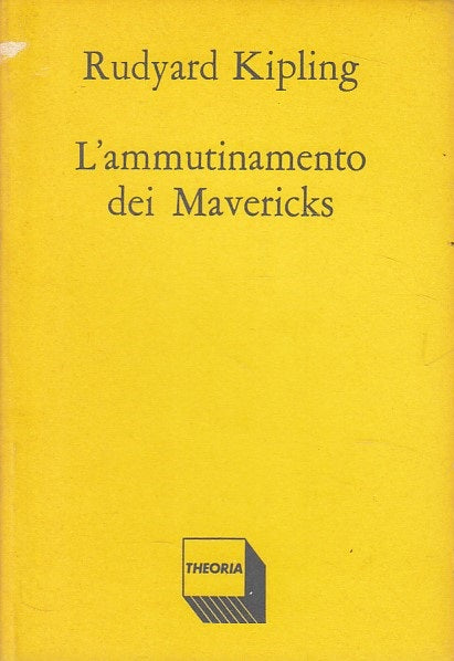 L'AMMUTINAMENTO DEI MAVERICKS - KIPLING - THEORIA --- 1986 - B - ZDS648