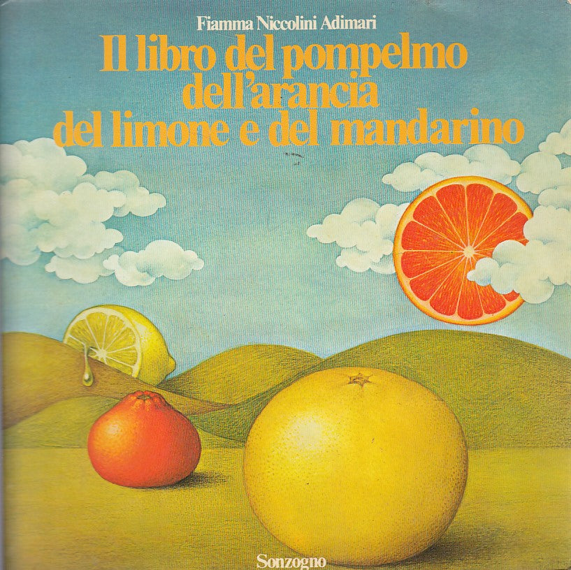 LK- LIBRO POMPELMO ARANCIA LIMONE E MANDARINO -- SONZOGNO --- 1977 - B - ZDS647