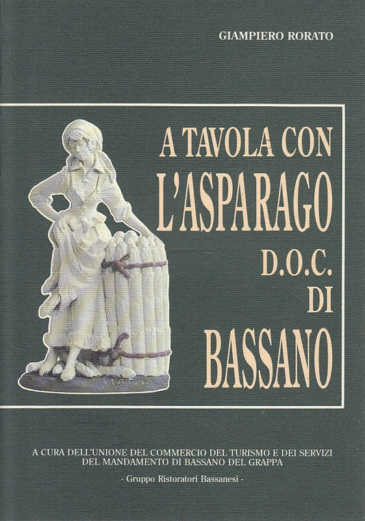 A tavola con l'asparago D.O.C. di Bassano del Grappa - Giampiero Rorato - ZDS99