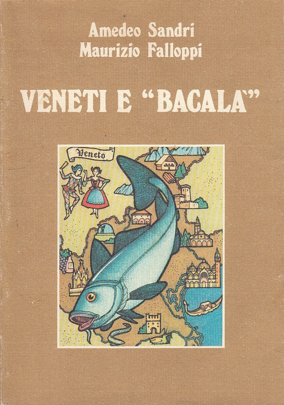 LK- VENETI E "BACALA'" RICETTE- SANDRI FALLOPPI- NEPI--- 1982- BS- ZDS545