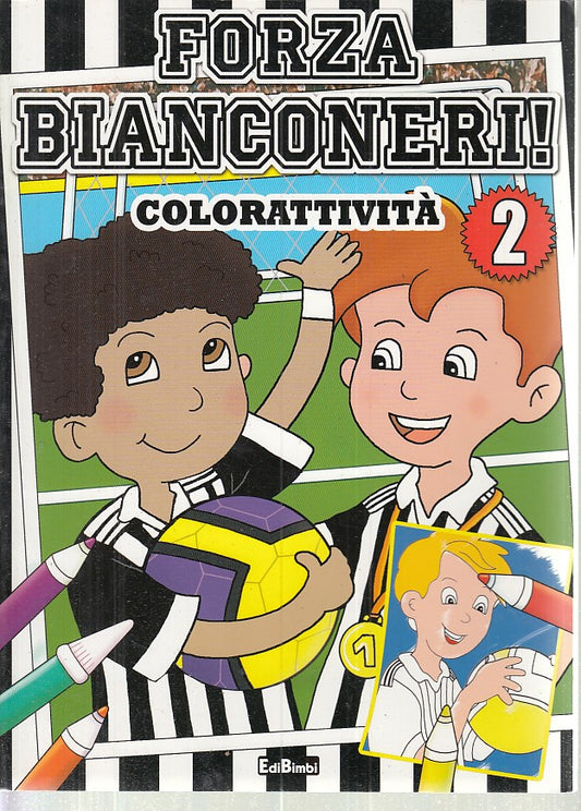 LB- FORZA BIANCONERI COLORATTIVITA' N.2 JUVENTUS -- EDIBIMBI --- 2010 - B - PFX