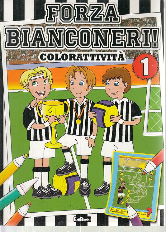 LB- FORZA BIANCONERI COLORATTIVITA' N.1 JUVENTUS -- EDIBIMBI --- 2010 - B - PFX