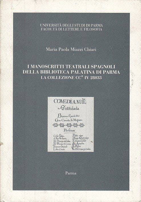 LS- MANOSCRITTI TEATRALI SPAGNOLI PALATINA- MIAZZI CHIARI- PARMA--- 1995- B- WPR